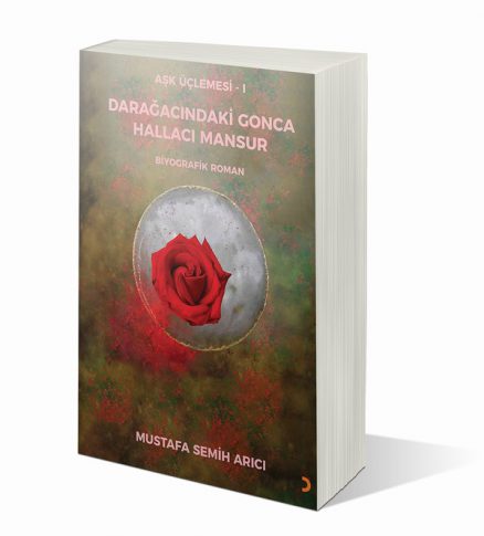 Aşk Üçlemesi 1Darağacındaki Gonce Hallacı Mansur