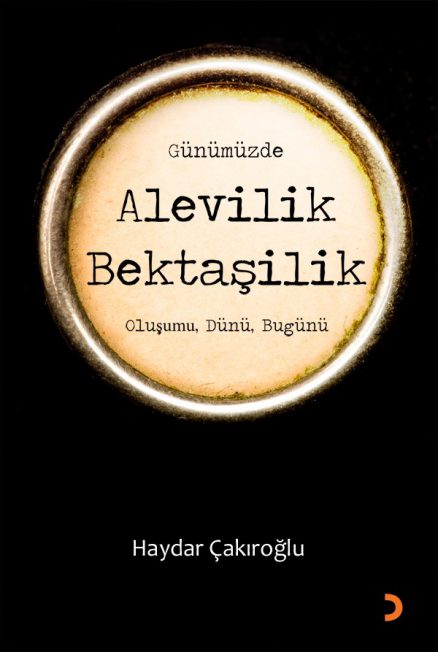 Günümüzde Alevilik Bektaşilik Oluşumu. Dünü. Bugünü