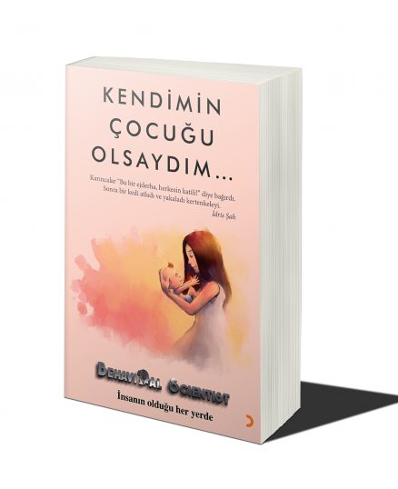 Kendimin Çocuğu Olsaydım...