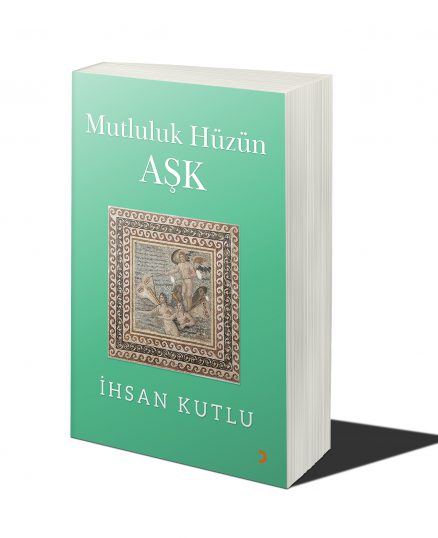 Mutluluk Hüzün Aşk