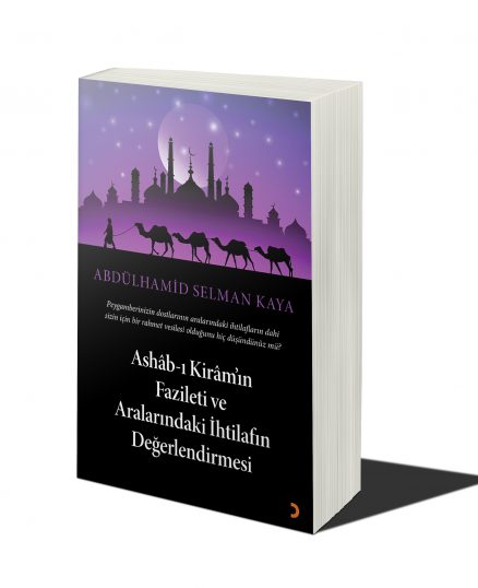 Ashâb-ı Kirâm’ın Fazileti ve Aralarındaki İhtilafın Değerlendirmesi