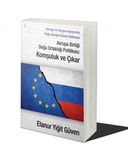 Avrupa Birliği Doğu Ortaklığı Politikası: Komşuluk ve Çıkar