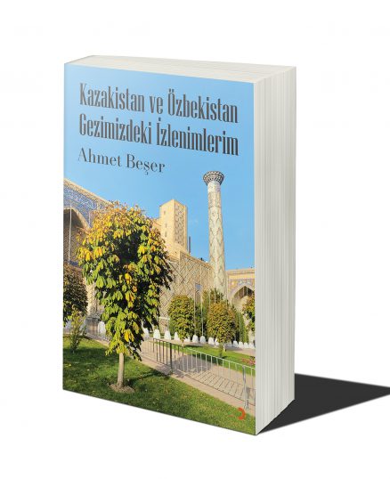 Kazakistan ve Özbekistan Gezimizdeki İzlenimlerim