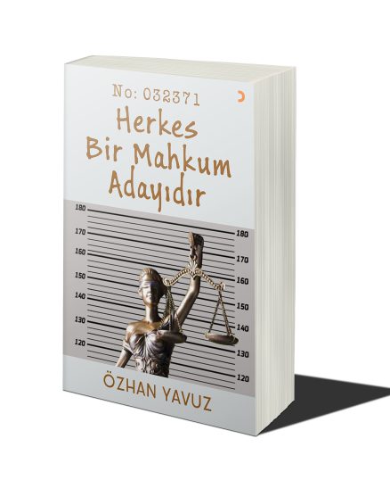 Herkes Bir Mahkum Adayıdır